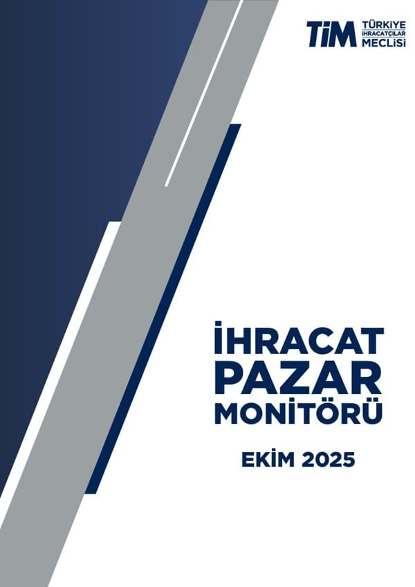 Ekim 2025 İhracat Pazar Monitörü 